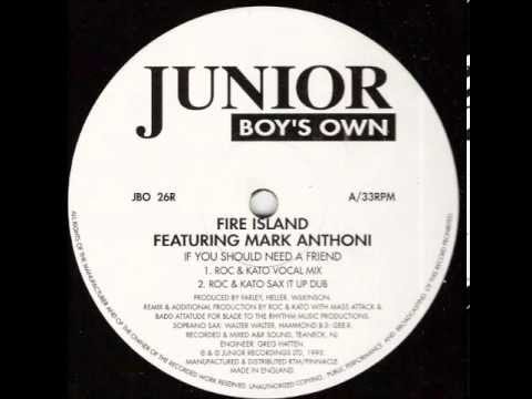 Fire Island Feat. Mark Anthoni ‎- If You Should Need A Friend (Roc & Kato Sax It Up Dub)