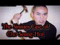 The Sinister Case of Cho Seung-Hui