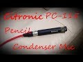 Citronic PC 115C Pencil Condenser Mic Review A Good Budget Option