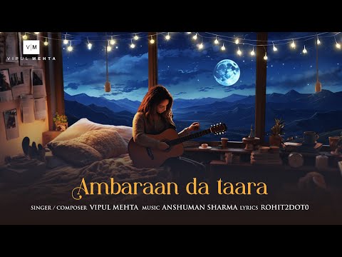 Ambaraan Da Taara | Vipul Mehta | Lo-Fi Song | Sad Lofi Song 2023