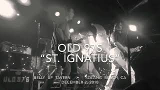 Old 97s “St. Ignatius” Dec. 2, 2018 Belly Up Tavern / Solana Beach, CA Holiday Extravaganza