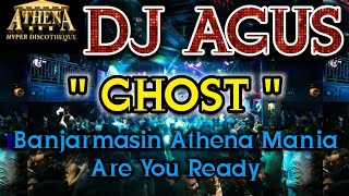 Download lagu DJ AGUS - GHOST || Banjarmasin Athena Mania Are You Ready mp3