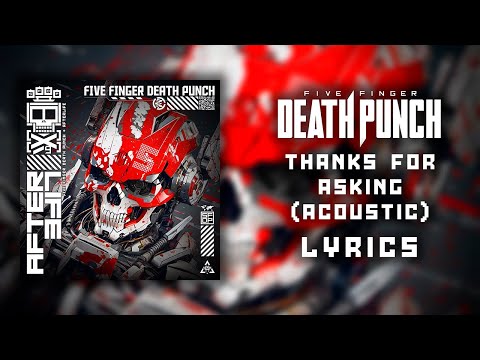 Five Finger Death Punch - Thanks for Asking (Acoustic) (Lyric Video) (HQ)