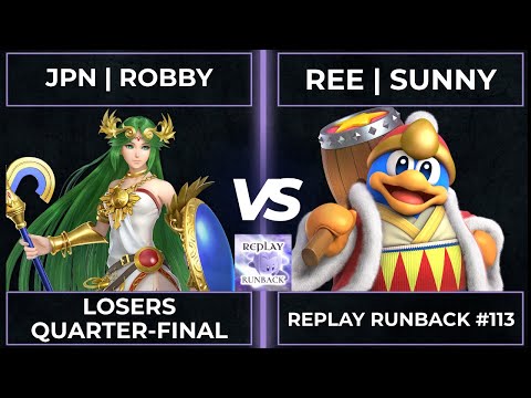 Replay Runback #113: Losers Quarter-Final - JPN | Robby vs REE | SunnY