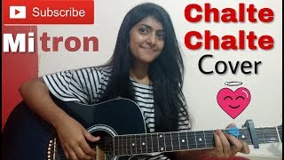 Chalte Chalte Cover by Preety Semwal | Mitron | Atif Aslam | Guitar Chords | Female Cover