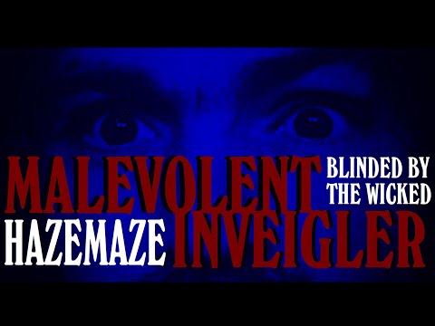 HAZEMAZE - Malevolent Inveigler (Music Video)