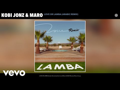 Kobi Jonz, Maro - LOVE OR LAMBA (Arabic Remix) (Official Audio)