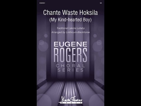 Chanté Wasté Hoksíla (My Kind-Hearted Boy) (SA Choir) - Arranged by Linthicum–Blackhorse