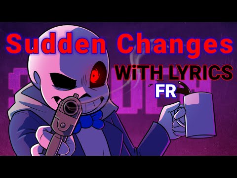 Sudden Changes With Lyrics Fr - undertale au Cover