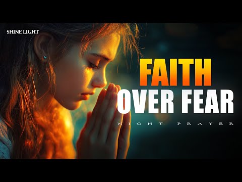 Sleep with Fearless Faith | A Night Prayer to Strengthen Your Trust in God | Bedtime Prayer