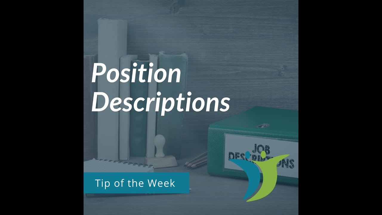 Tip of the Week - Why it's important to review your Position Descriptions