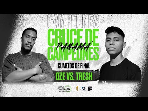 OZE 🇵🇦 vs TRESH 🇵🇦 | CUARTOS | CRUCE DE CAMPEONES PANAMÁ | Cruce de Campeones 2021