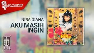 Download lagu Nira Diana - Aku Masih Ingin ( Karaoke Video) mp3