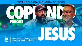 O REAL PROPÓSITO DO TRABALHO | Podcast Copiando Jesus com Marcelo Torres e Douglas Gonçalves