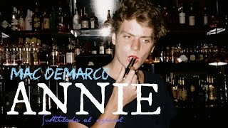 Mac DeMarco - Annie ( Subtitulada al español / Lyrics )