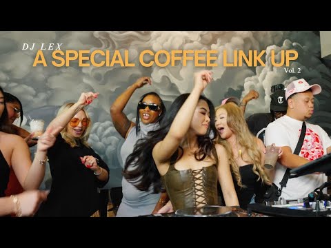 DJ LEX: A SPECIAL COFFEE LINK UP | HIP HOP, R&B, EDITS