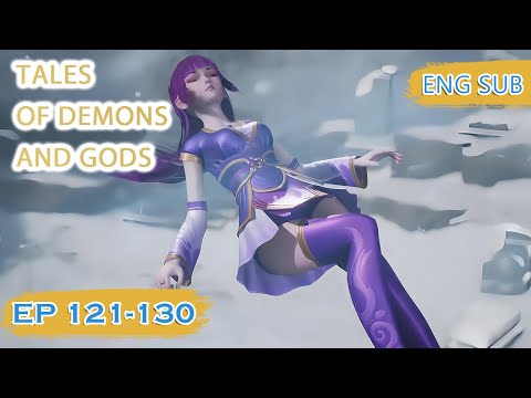 ENG SUB | Tales of Demons and Gods [EP121-130] english