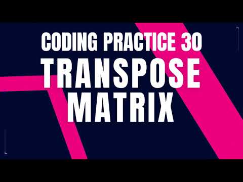 Transpose Matrix Coding Practice 30 Python Coding Debugging Nxtwave Ccbp 4 0 Coding Tips