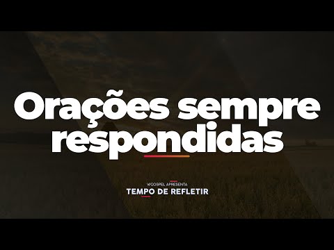 [Tempo de Refletir] Orações sempre respondidas