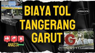 Download lagu BIAYA PENGELUARAN TOL TANGERANG KE GARUT, MURAH KOK!!! mp3