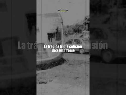 La triple colisión de Santo Tomé #historia