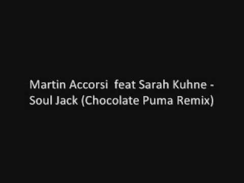 Martin Accorsi  feat Sarah Kuhne - Soul Jack (Chocolate Puma Remix)