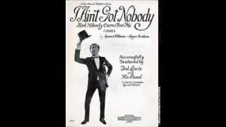 Ted Lewis - I Ain&#39;t Got Nobody (And Nobody Cares For Me) 1928