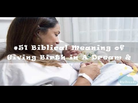 Biblical Meaning of Giving Birth in A Dream & Interpretation