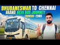 Brand New Bus Lo Bhubaneswar To Chennai Bus Journey