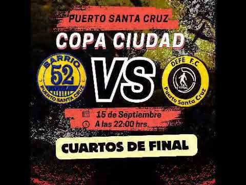 COPA CIUDAD - PUERTO SANTA CRUZ CUARTOS DE FINAL - BARRIO 52 VS DEFE FC  #deporte