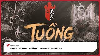 Tuồng - Pulse of Art | Vietnam Today