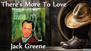 Jack Greene - There&#39;s More To Love