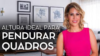 TUDO O QUE VOCÊ PRECISA SABER SOBRE A ALTURA DOS QUADROS