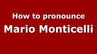 How to pronounce Mario Monticelli