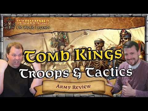 Tomb Kings Army Review - Troops & Tactics - Part 2 | Warhammer | Old World Legends Show