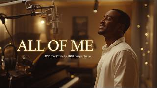 Download lagu ALL OF ME – JOHN LEGEND (R&B Cover) | Smooth & Emotional Version | RnB Lounge Studio mp3