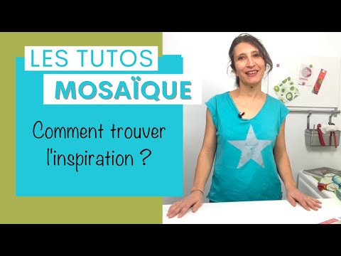 Comment trouver l'inspiration pour créer votre mosaïque Je vous explique comment faire