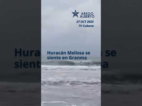 Huracán Melissa comienza sentirse en Granma