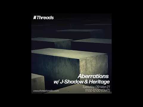 Aberrations w/ J-Shadow & Heritage (Threads Radio March 9th 2021)