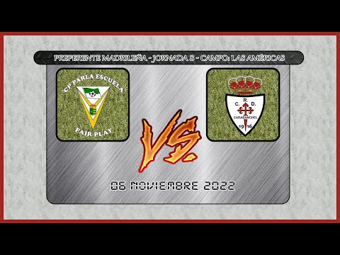 🏆 | Preferente Madrileña - Jornada 8 | 🏆 ➖ ⚽ Parla Escuela Fair Play 🆚 RCD Carabanchel ⚽