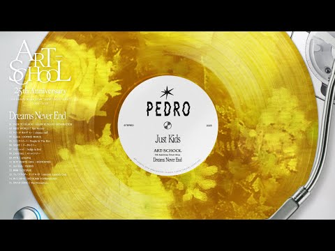 PEDRO - Just Kids｜ART-SCHOOL Tribute Album『Dreams Never End』Official Audio @PEDRO_AYUNiD