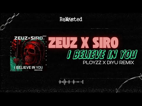 Zeuz x SIRO [DE] -I Believe in You (PLOYZZ x Diyu Remix) [Rewasted] [Hard Techno | Schranz 2025]