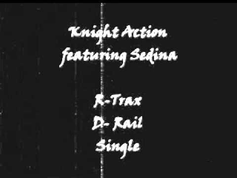 Knight Action featuring Sedina - R Trax / D Rail / Single Girl