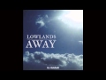 Lowlands Away - K.C Kotobuki 