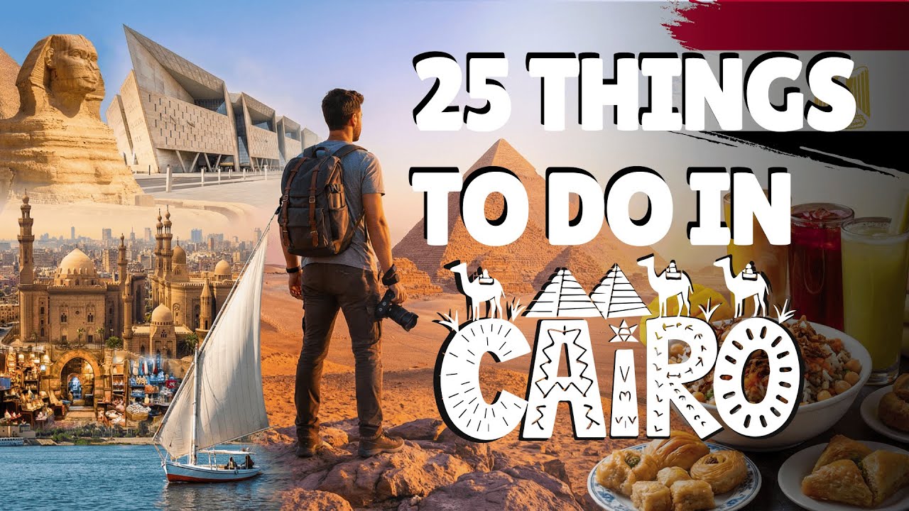 25 Absolute Best Things to Do in Cairo, Egypt