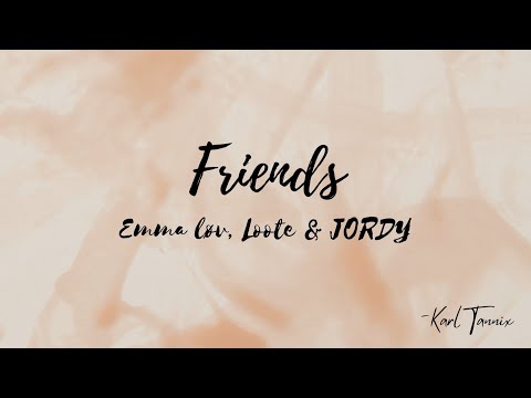 Emma Løv, Loote & JORDY -Friends (Lyrics)