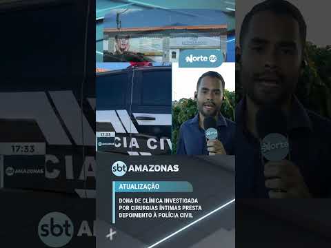 Atualização: Dona de clínica investigada por cirurgias íntimas presta depoimento à Polícia Civil