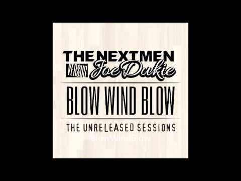 The Nextmen Vs Joe Dukie - Blow Wind Blow