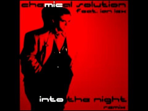 Chemical Solution feat. Ian Lex - Into The Night