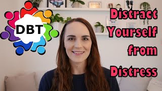 DBT ACCEPTS skill: Using distraction to cope with distress